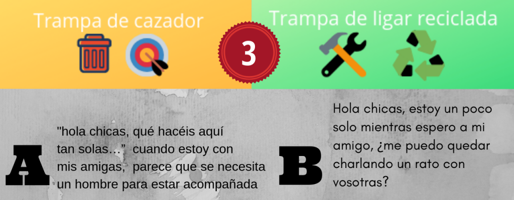 Trampa reciclada de qué hacéis tan solas